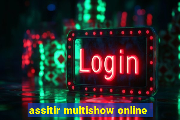 assitir multishow online